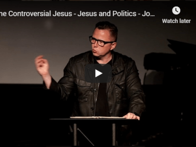 SERMON: The Controversial Jesus – Jesus and&nbsp;Politics