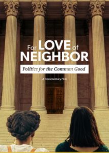 For Love of Neighbor: Politics for the Common Good