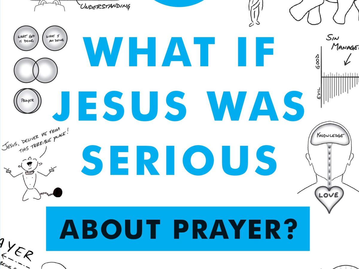 BOOK: What If Jesus Was Serious About&nbsp;Prayer?