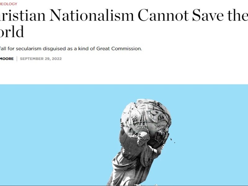 ARTICLE: Christian Nationalism Cannot Save the&nbsp;World