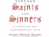 BOOK: Vintage Saints and Sinners: 25 Christians Who Changed My&nbsp;Faith