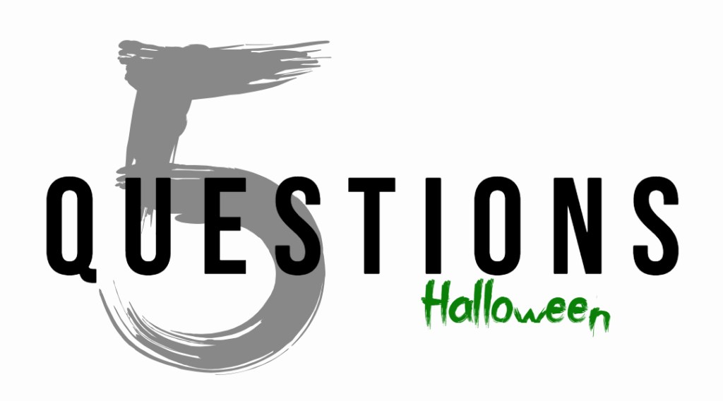 FIVE QUESTIONS: Halloween